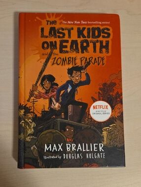 The Last Kids on Earth and the Zombie Parade by Max Brallier